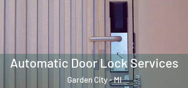 Automatic Door Lock Services Garden City - MI