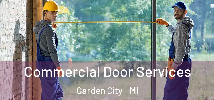 Commercial Door Services Garden City - MI