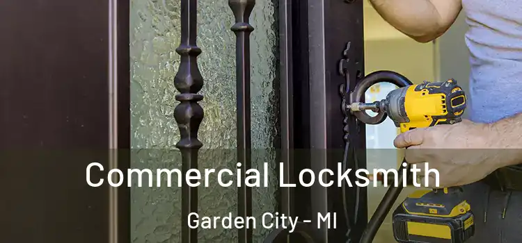 Commercial Locksmith Garden City - MI