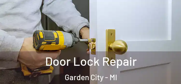 Door Lock Repair Garden City - MI