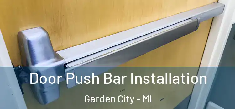  Door Push Bar Installation Garden City - MI