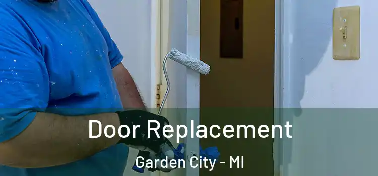 Door Replacement Garden City - MI