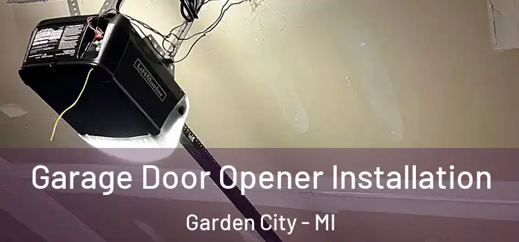  Garage Door Opener Installation Garden City - MI