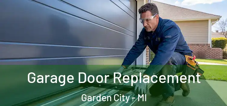  Garage Door Replacement Garden City - MI