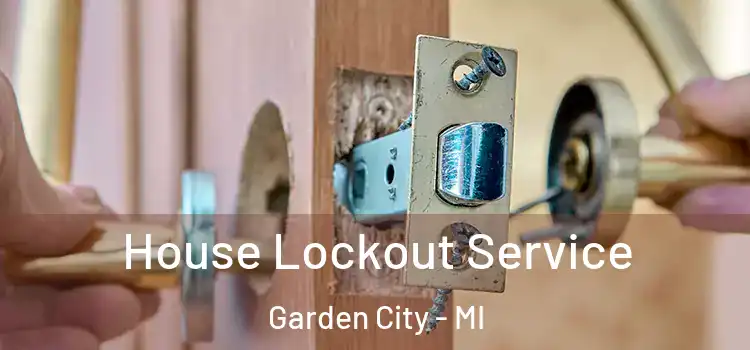 House Lockout Service Garden City - MI