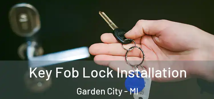 Key Fob Lock Installation Garden City - MI