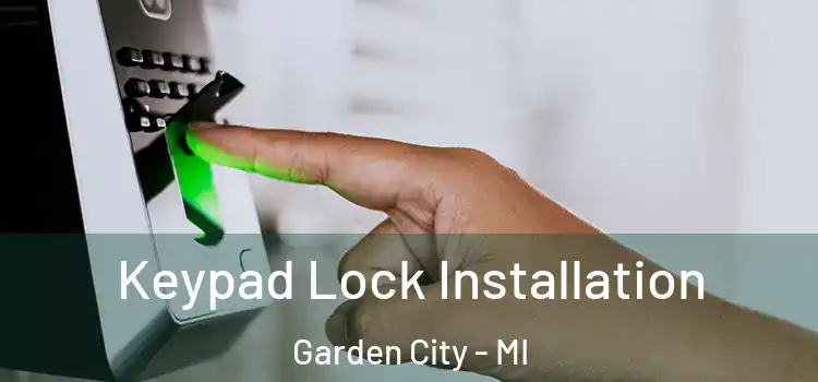 Keypad Lock Installation Garden City - MI