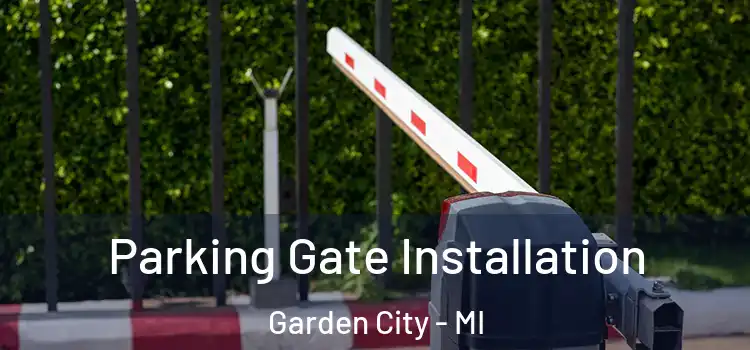 Parking Gate Installation Garden City - MI