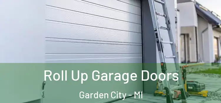  Roll Up Garage Doors Garden City - MI