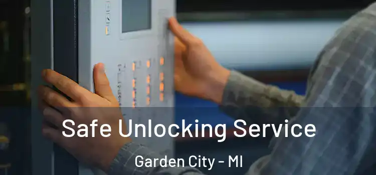 Safe Unlocking Service Garden City - MI