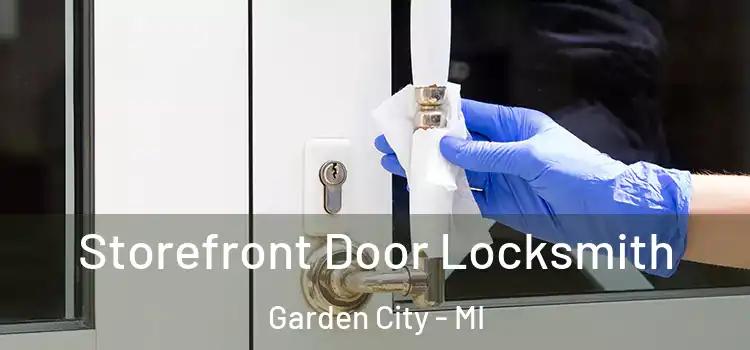 Storefront Door Locksmith Garden City - MI