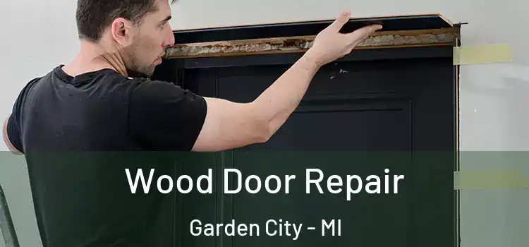 Wood Door Repair Garden City - MI